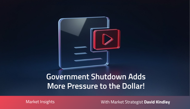 Government Shutdown Adds More Pressure to the Dollar!